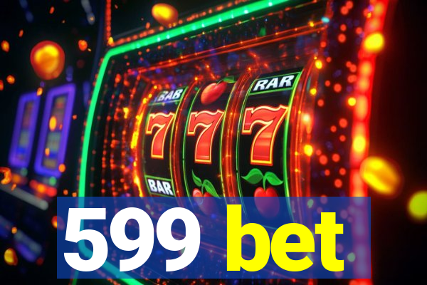 599 bet